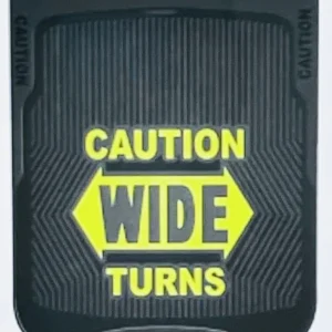 MUD FLAP CAUTION WIDE TURNS